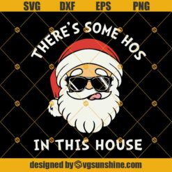 There's Some Hos In this House Svg, Funny Santa Claus Christmas 2020 Svg, Merry Christmas Svg, Santa Claus Svg