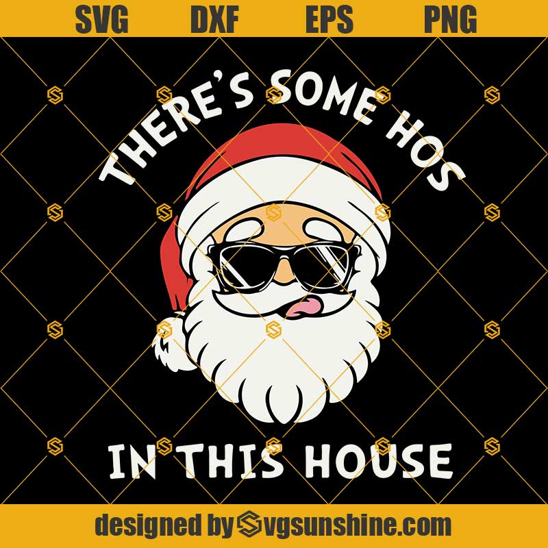 There's Some Hos In this House Svg, Funny Santa Claus Christmas 2020