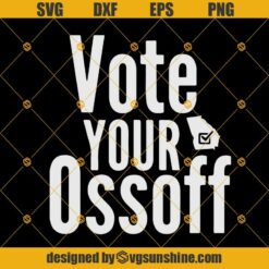 Vote Your Ossoff Svg, Vote President Svg, Biden vs Trump Svg