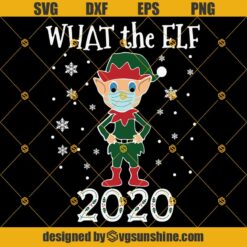 What the Elf Happened to 2020 Svg, What the Elf Svg, Elf 2020 Svg, Elf Face Mask Christmas Svg, Elf Quarantine Svg, Elf Movie Svg, ELf Svg
