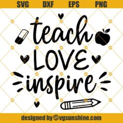 Teach Love Inspire SVG PNG DXF EPS Cut Files Clipart Cricut