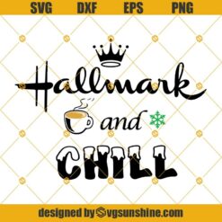 Hallmark And Chill Svg Hallmark Svg, Christmas Svg Png Dxf Pdf Instant Download Files Svg, Christmas Svg, Hallmark Svg, Hallmark Movie Shirt Svg