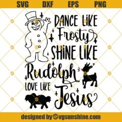 Dance Like Frosty SVG, Shine Like Rudolph SVG, Give like Santa SVG, Love Like Jesus SVG, Christmas Jesus SVG, Christmas Santa Design SVG