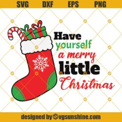 Have Yourself A Merry Little Christmas SVG PNG DXF EPS Cut Files Clipart Cricut