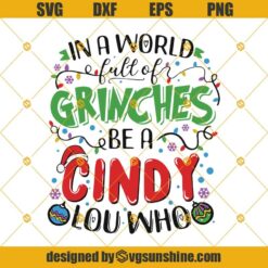In a world full of Grinches be a Cindy Lou Who Svg, Christmas lights Svg, Grinches Svg, Cindy Lou Who Svg, Christmas Cut Files Clipart Cricut