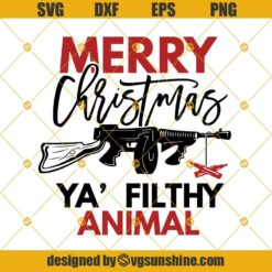 Merry Christmas Ya Filthy Animal SVG, Christmas Shirt SVG, Funny Christmas SVG File For Cricut