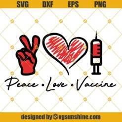 Peace Love Vaccine SVG, Quarantined 2020 SVG, Vaccine SVG PNG DXF EPS Cut Files Clipart Cricut
