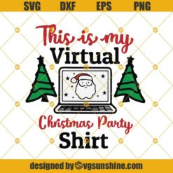 This Is My Virtual Christmas Party Shirt SVG, Virtual Christmas SVG, Merry Christmas SVG