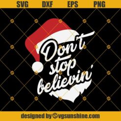 Santa Hat Don’t Stop Believin’ Svg, Believe Svg, Believe in Christmas Svg, Believe Santa Hat Svg, Believe in Santa Svg