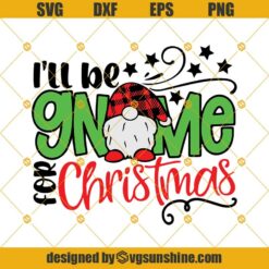 I’ll Be Gnome For Christmas Svg, Gnome Svg, Christmas Gnomes Svg, Buffalo Plaid Gnome Svg, Merry Christmas Svg