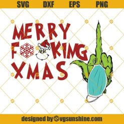 Merry Fucking Xmas Grinch Hand Svg, Grinch Middle Finger Svg, Grinch Hand Holding Face Mask Svg