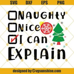 Naughty, Nice, I Can Explain Christmas SVG PNG DXF EPS Cut Files Clipart Cricut