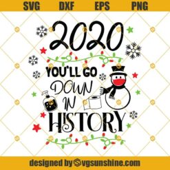 Quarantine Christmas Svg, 2020 You Will Go Down in History Svg, Rudolph Wearing Face Mask Svg