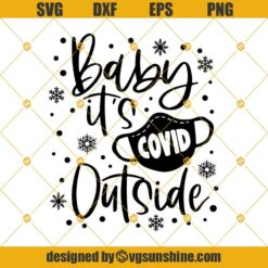 Baby It’s Covid Outside SVG, Covid Christmas SVG, Christmas SVG, Covid SVG PNG DXF EPS