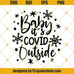 Baby It’s COVID Outside SVG PNG DXF EPS Cut Files Clipart Cricut