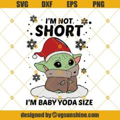 I’m Not Short I’m Baby Yoda Size Svg, Merry Christmas Svg, Baby Yoda Santa Svg, Baby Yoda Svg