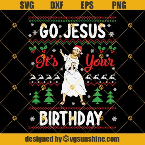 Go Jesus It’s Your Birthday SVG PNG DXF EPS, Dancing Jesus Ugly Christmas Sweater SVG, Religious Christmas SVG, Jesus SVG, God SVG