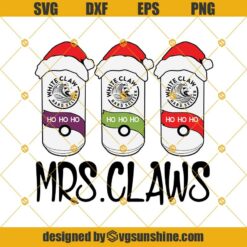 Mrs Claws SVG, White Claw Ho Ho Ho Christmas SVG, Santa Claws SVG, White Claws Christmas SVG PNG DXF EPS Cut Files Clipart Cricut