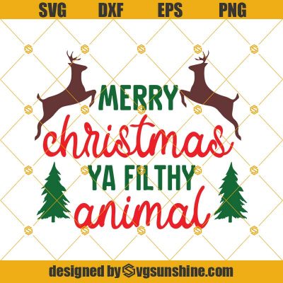 Merry Christmas Ya Filthy Animal Svg, Merry Christmas Deer Svg ...