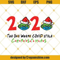 The Grinch 2020 COVID Stole Christmas SVG, Grinch Face Mask 2020 SVG, Quarantine Christmas SVG PNG DXf EPS