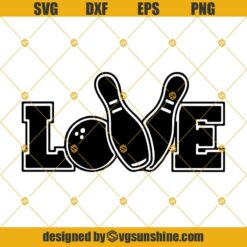 Bowling Love Digital File SVG PNG DXF EPS Cut Files Clipart Cricut, Bowling SVG, Bowling Lover SVG