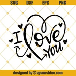 I Love You SVG PNG DXF EPS Cut File, Digital File, Valentines Day SVG, Love SVG