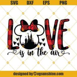 Disney Love Svg, Love is in the air Svg, Buffalo plaid love Svg, Mickey Mouse Svg, Minnie Mouse Svg, Disney Valentine's Day Svg, Valentine svg