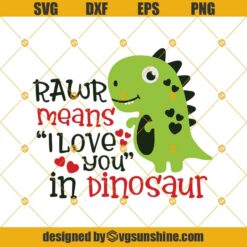 Rawr means I love you in Dinosaur Svg, Valentine Svg, Valentines day Svg, Dinosaur Svg, Roar Svg, Rawr Svg, Dino Svg