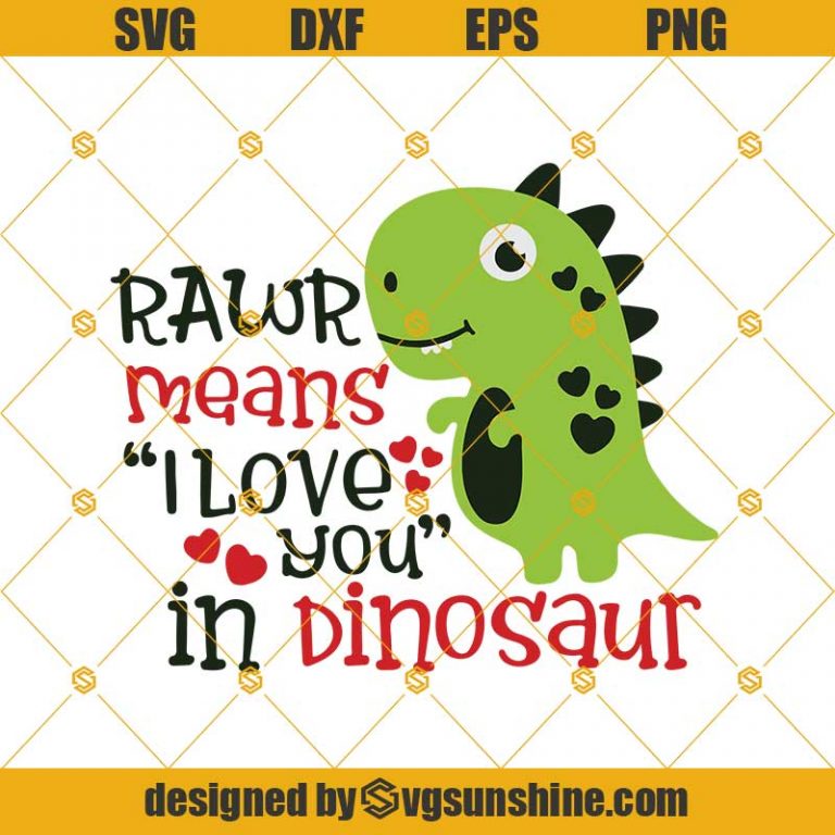 Rawr Means I Love You In Dinosaur Svg Valentine Svg Valentines Day Svg Dinosaur Svg Roar Svg 1840