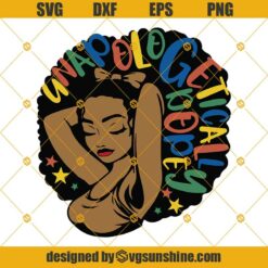 Unapologetically Dope Black Svg, African American Svg, Afro Girl Svg, Melanin Svg, Black Girl Svg, Black Woman Svg