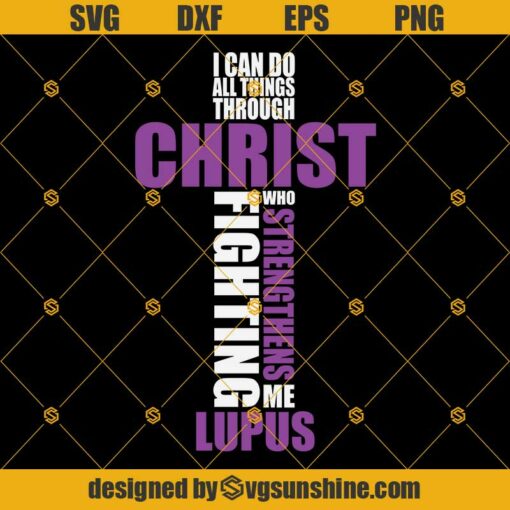 I Can Do All Things Through Christ Lupus Warrior Awareness SVG, Fighting Lupus SVG,  Lupus Awareness SVG, Purple Ribbon SVG, Fight Cancer SVG