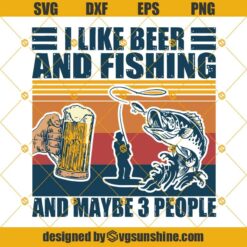 I like Beer and Fishing and maybe 3 people SVG, I like Beer SVG, Fishing SVG, Cricut, Cutting File, Clipart