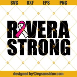 Rivera Strong SVG, Cancer Awareness SVG, Rivera Strong SVG PNG DXF EPS Cut Files Clipart Cricut
