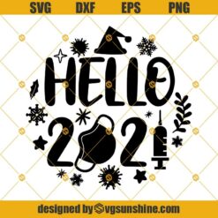 Hello 2021 Svg, New Years Svg, Pandemic 2021 Svg, Happy New Year 2021 Svg, New Years 2021 Face Mask Svg Png Dxf Eps