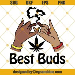 Best Buds Svg , Cannabis SVG, Smoking Weed SVG, Cannabis SVG, 420 SVG, Marijuana SVG DXF EPS PNG