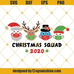 Christmas Squad 2020 SVG, Quarantine Christmas SVG, Santa Claus Reindeer Snowman Elf With Face mask SVG PNG DXF EPS Cut Files Clipart Cricut