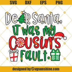 Christmas Dear Santa It Was My Cousin’s Fault SVG, Christmas Cousin Crew SVG, Cousins Christmas SVG