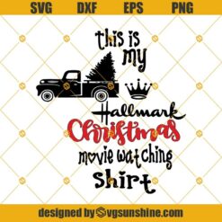 This is My Hallmark Christmas Movies Watching Shirt Svg, Merry Christmas Svg, Hallmark Svg, Hallmark Movie Svg, Christmas Truck And Tree Svg