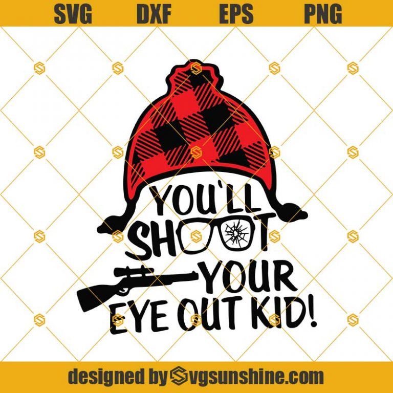 You'll Shoot Your Eye Out Kid SVG, Buffalo Plaid Hat SVG, Christmas ...