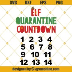 Elf Quarantine Countdown Svg,  Elf Svg, Elf Movies Svg, Elf Quarantine Svg, Christmas Elf Svg