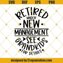 Retired Under New Management See Grandkids For Details SVG, PNG file, Grandkids SVG Digital Download