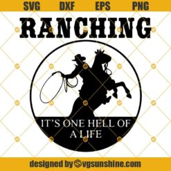 Ranching It’s One Hell of a Life SVG, Yellowstone Dutton Ranch SVG, Yellowstone SVG