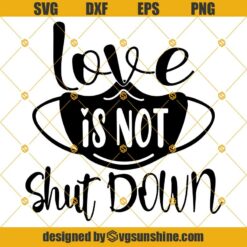 Love Is Not Shut Down SVG, Happy Valentine’s Day 2021 SVG, Quarantine Valentine SVG, Face Mask With Valentines Day SVG