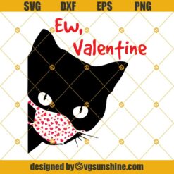 Ew Valentine Black Cat Wearing Face Mask SVG, Valentine 2021 SVG, Funny Valentines Day SVG, Valentines Day Quarantine SVG