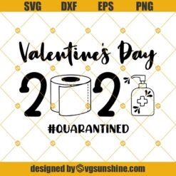 Happy Valentine’s Day 2021 SVG DXF EPS PNG Cutting File for Cricut, Valentines Day Quarantine SVG