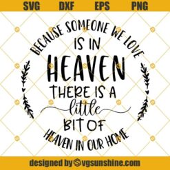 Because Someone We Love is in Heaven SVG, Memorial SVG, Png, Dxf, Cricut, Cut Files, Silhouette Files, Digital Download
