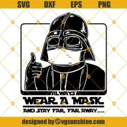 Darth Vader Always Wear A Mask And Stay Far Svg, Darth Vader Face Svg, Quarantine Svg, Star Wars Svg