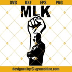 Martin Luther King SVG, MLK SVG, Martin Luther King Jr Fist of Power SVG DXF EPS PNG Cut Files Clipart Cricut Instant Download