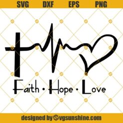 Faith Hope Love Heartbeat SVG, Faith SVG, Christian SVG, Cut files for cricut silhouette