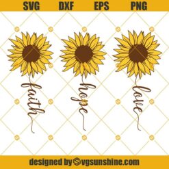 Faith Hope Love SVG, Faith SVG, Sunflower SVG, Faith Hope Love Sunflower SVG, Faith Sunflower SVG, Love Sunflower SVG, Faith Flower SVG